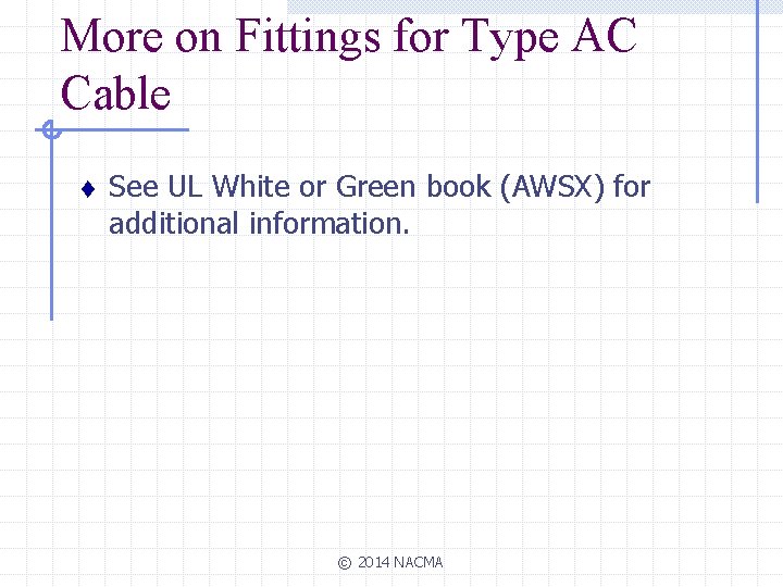 More on Fittings for Type AC Cable t See UL White or Green book