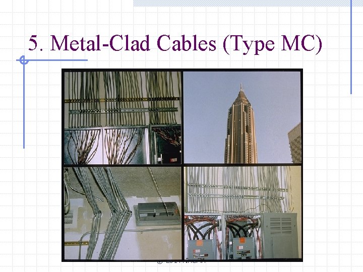 5. Metal-Clad Cables (Type MC) © 2014 NACMA 