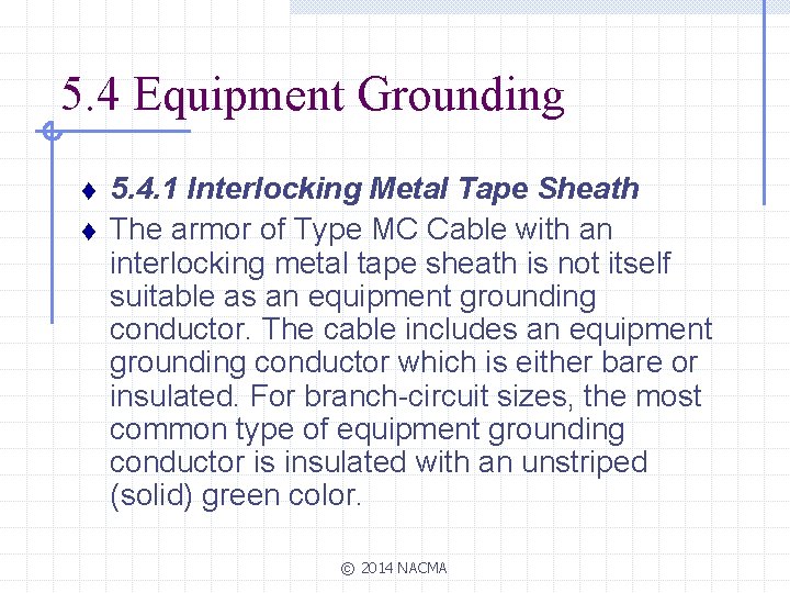 5. 4 Equipment Grounding t t 5. 4. 1 Interlocking Metal Tape Sheath The