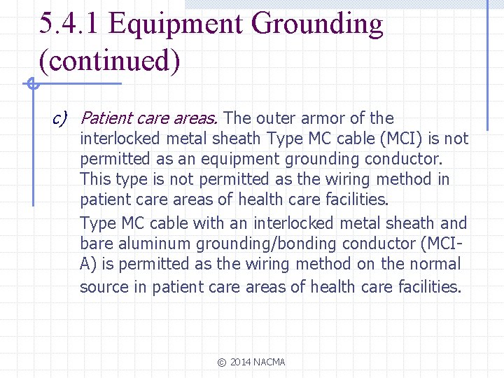 5. 4. 1 Equipment Grounding (continued) c) Patient care areas. The outer armor of