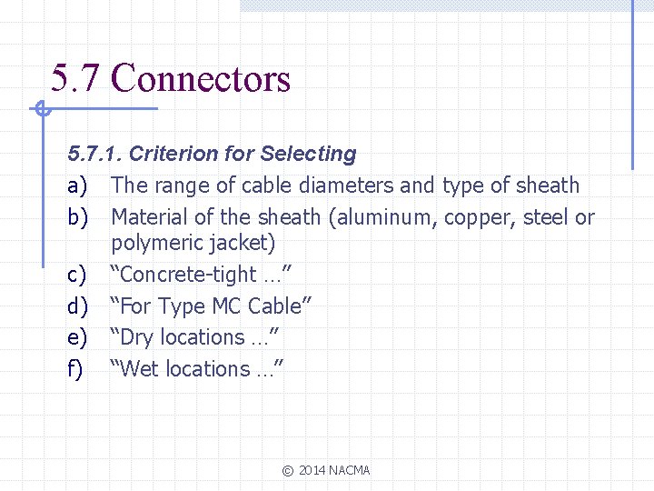 5. 7 Connectors 5. 7. 1. Criterion for Selecting a) The range of cable