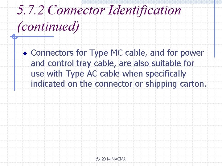 5. 7. 2 Connector Identification (continued) t Connectors for Type MC cable, and for