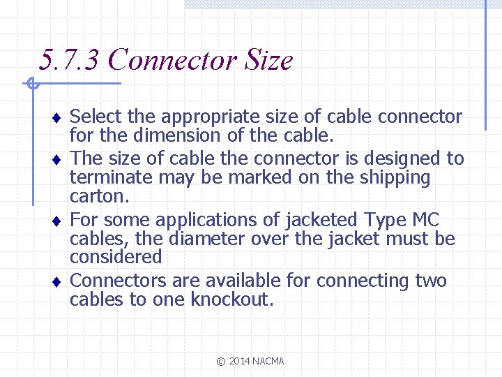 5. 7. 3 Connector Size t t Select the appropriate size of cable connector