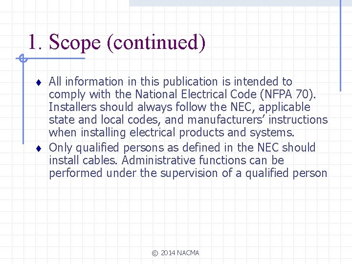 1. Scope (continued) t t All information in this publication is intended to comply