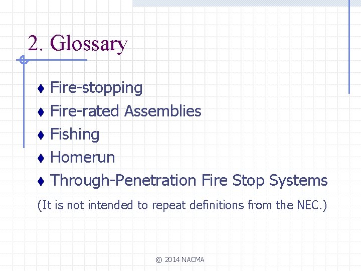 2. Glossary t t t Fire-stopping Fire-rated Assemblies Fishing Homerun Through-Penetration Fire Stop Systems