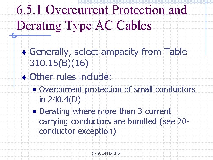6. 5. 1 Overcurrent Protection and Derating Type AC Cables t t Generally, select