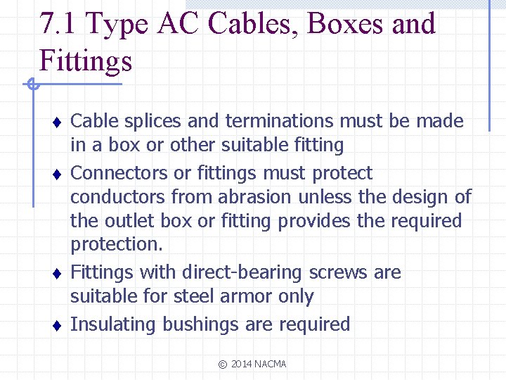 7. 1 Type AC Cables, Boxes and Fittings t t Cable splices and terminations