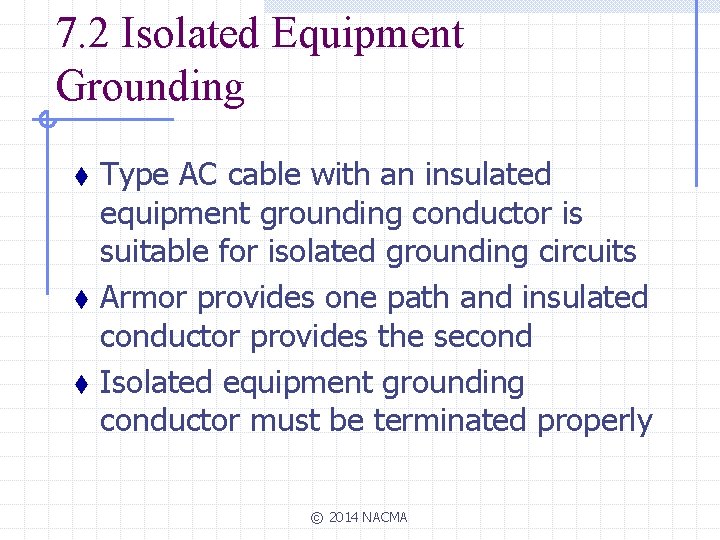 7. 2 Isolated Equipment Grounding t t t Type AC cable with an insulated