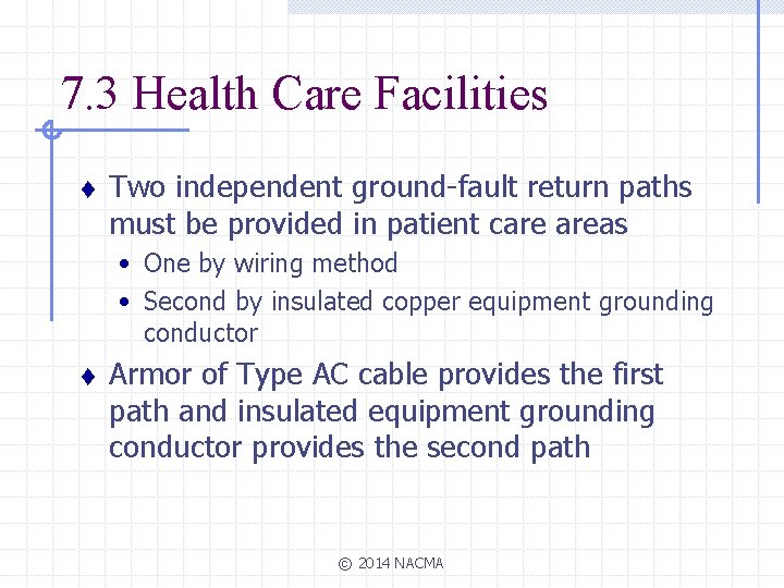 7. 3 Health Care Facilities t Two independent ground-fault return paths must be provided