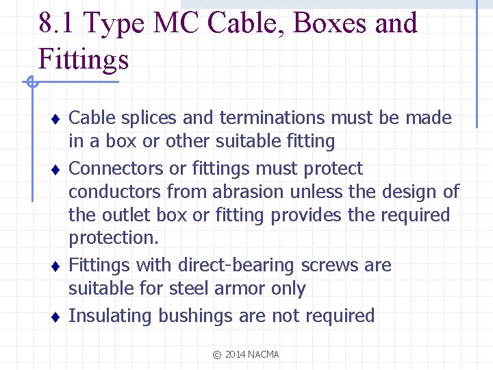 8. 1 Type MC Cable, Boxes and Fittings t t Cable splices and terminations