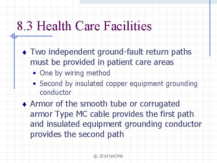 8. 3 Health Care Facilities t Two independent ground-fault return paths must be provided