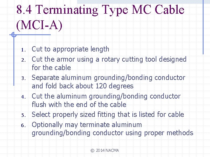 8. 4 Terminating Type MC Cable (MCI-A) 1. 2. 3. 4. 5. 6. Cut