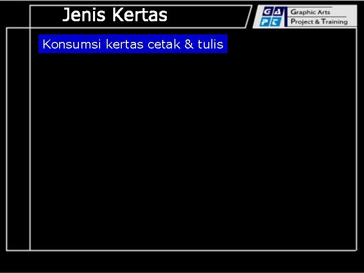 Konsumsi kertas cetak & tulis 