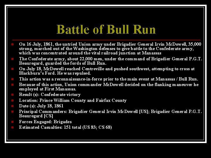 Battle of Bull Run n n On 16 July, 1861, the untried Union army
