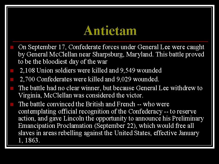 Antietam n n n On September 17, Confederate forces under General Lee were caught