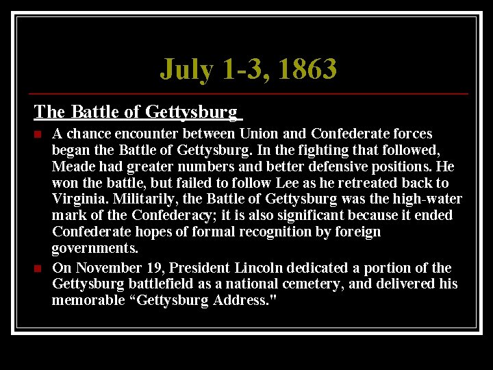 July 1 -3, 1863 The Battle of Gettysburg n n A chance encounter between