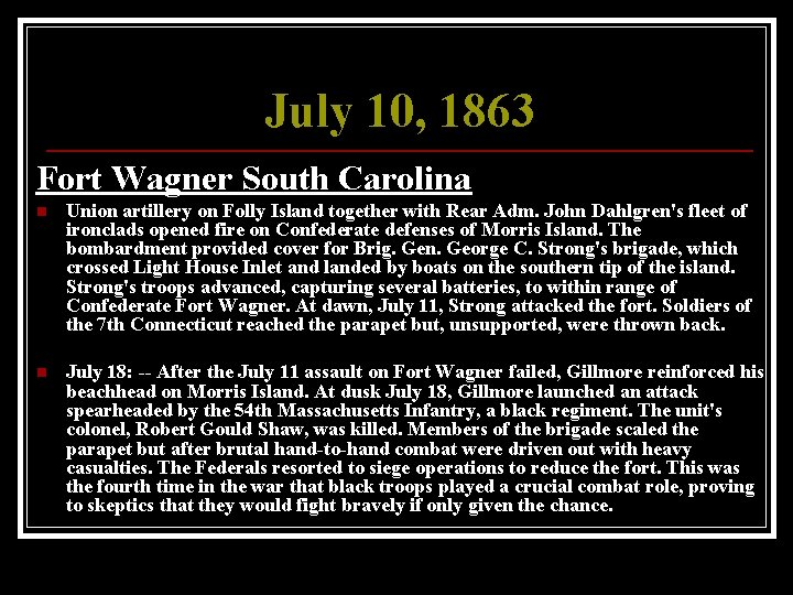 July 10, 1863 Fort Wagner South Carolina n Union artillery on Folly Island together