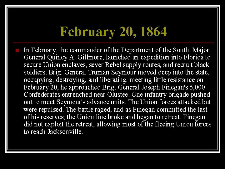 February 20, 1864 n In February, the commander of the Department of the South,