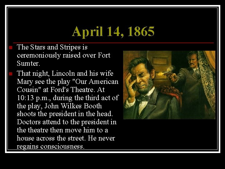 April 14, 1865 n n The Stars and Stripes is ceremoniously raised over Fort