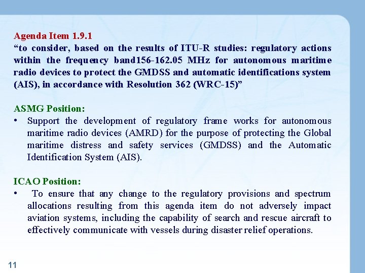 Agenda Item 1. 9. 1 “to consider, based on the results of ITU-R studies: