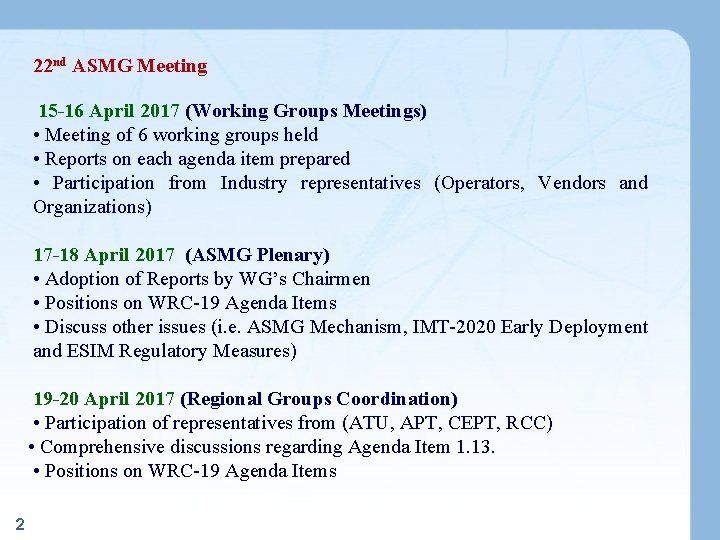22 nd ASMG Meeting 15 -16 April 2017 (Working Groups Meetings) • Meeting of