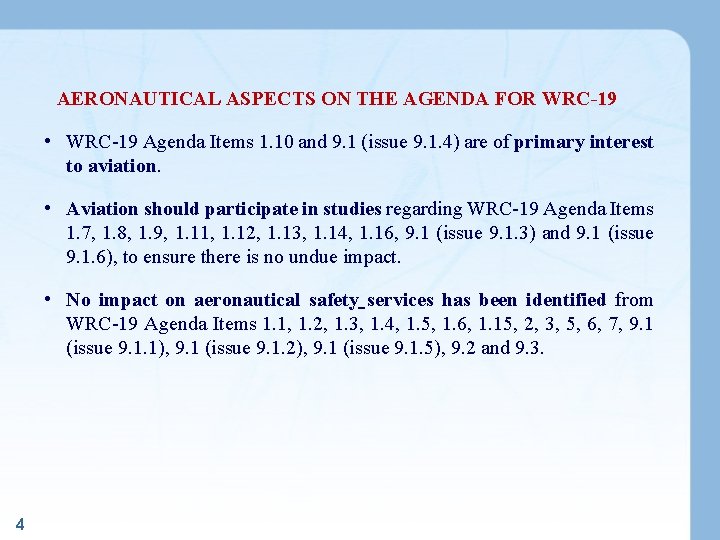 AERONAUTICAL ASPECTS ON THE AGENDA FOR WRC-19 • WRC-19 Agenda Items 1. 10 and