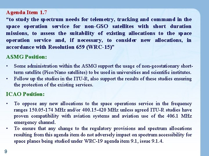 Agenda Item 1. 7 “to study the spectrum needs for telemetry, tracking and command