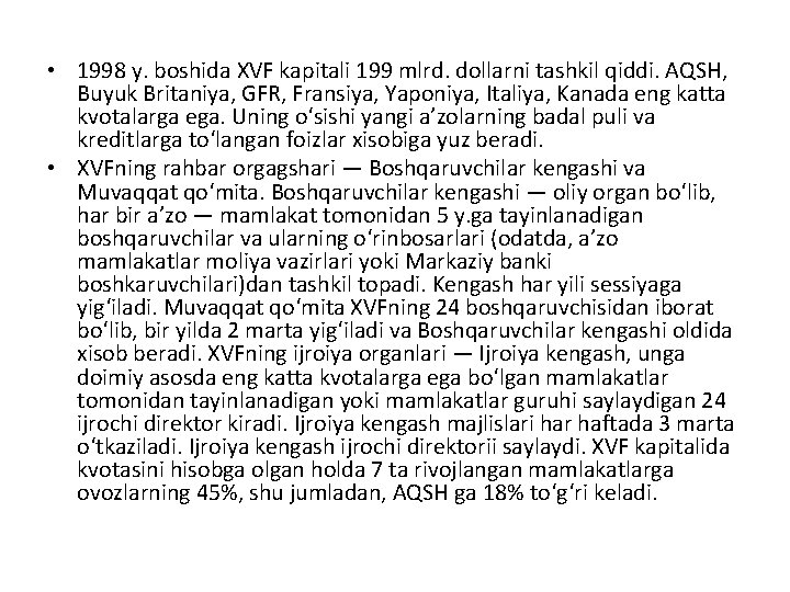  • 1998 y. boshida XVF kapitali 199 mlrd. dollarni tashkil qiddi. AQSH, Buyuk