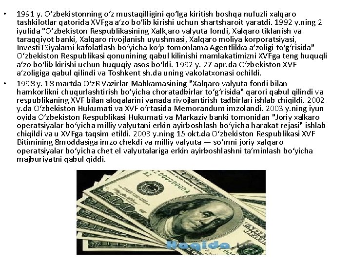  • • 1991 y. Oʻzbekistonning oʻz mustaqilligini qoʻlga kiritish boshqa nufuzli xalqaro tashkilotlar