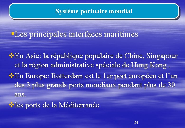 Système portuaire mondial §Les principales interfaces maritimes v. En Asie: la république populaire de