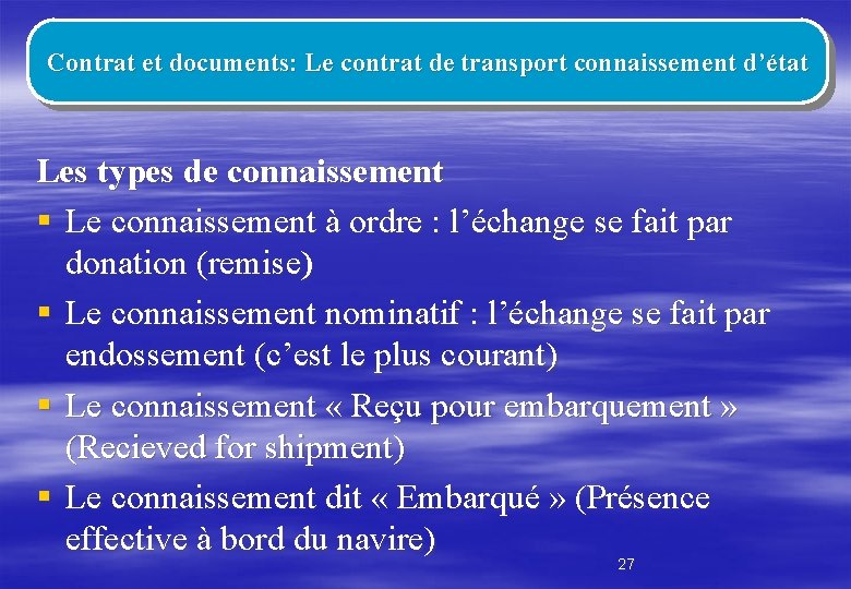 Contrat et documents: Le contrat de transport connaissement d’état Les types de connaissement §