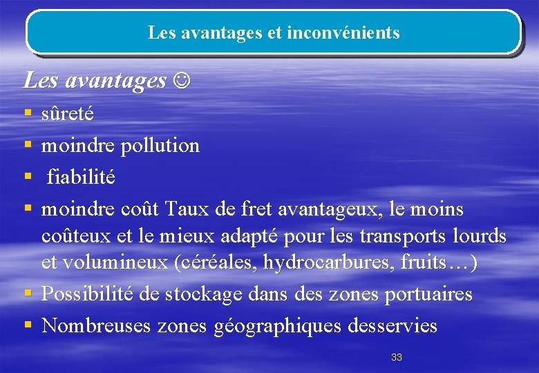 Les avantages et inconvénients Les avantages § § sûreté moindre pollution fiabilité moindre coût