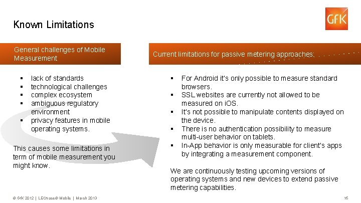 Known Limitations General challenges of Mobile Measurement § § § lack of standards technological