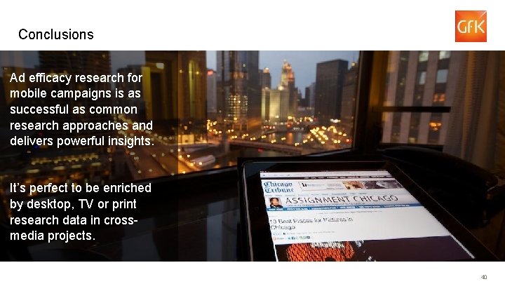Conclusions Ad efficacy research for mobile campaigns is as successful as common research approaches