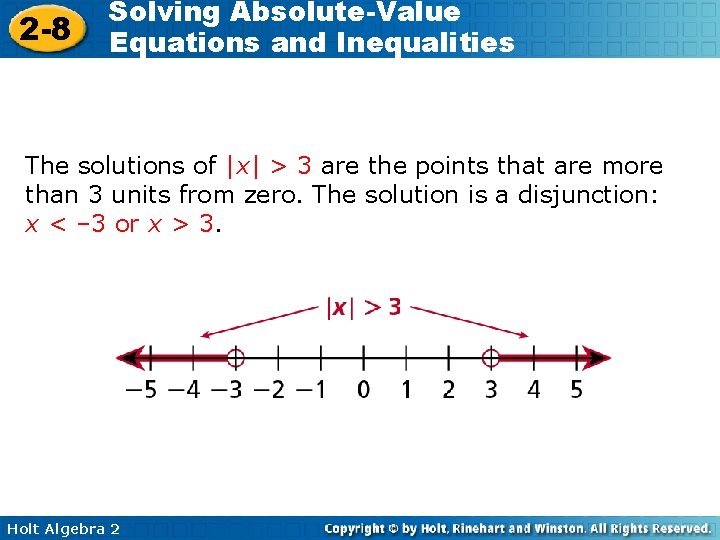 2 -8 Solving Absolute-Value Equations and Inequalities The solutions of |x| > 3 are