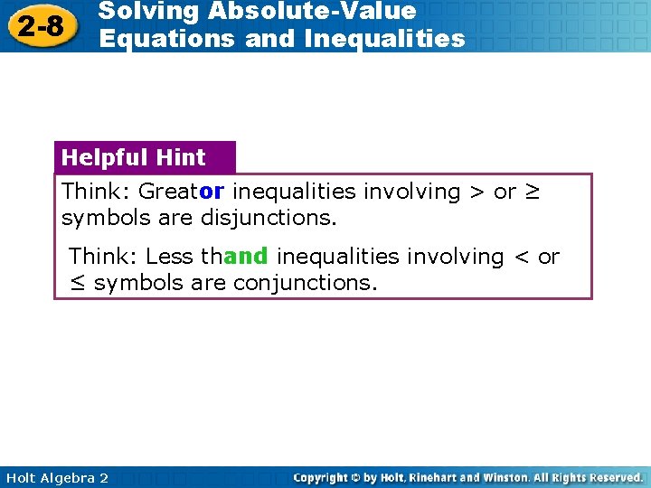 2 -8 Solving Absolute-Value Equations and Inequalities Helpful Hint Think: Greator inequalities involving >