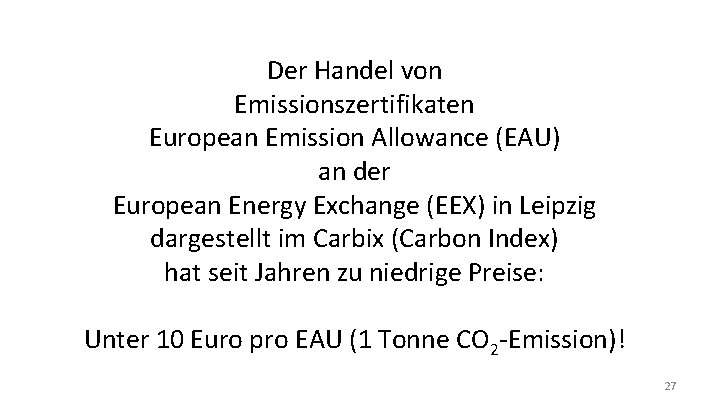 Der Handel von Emissionszertifikaten European Emission Allowance (EAU) an der European Energy Exchange (EEX)