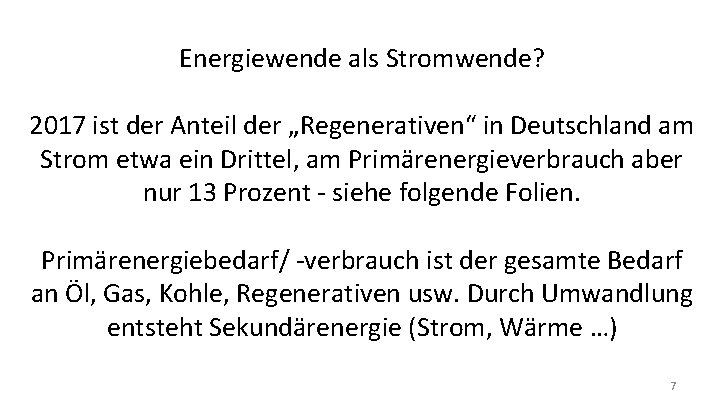 Energiewende als Stromwende? 2017 ist der Anteil der „Regenerativen“ in Deutschland am Strom etwa