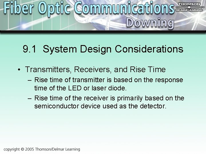9. 1 System Design Considerations • Transmitters, Receivers, and Rise Time – Rise time