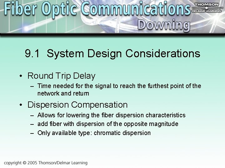 9. 1 System Design Considerations • Round Trip Delay – Time needed for the