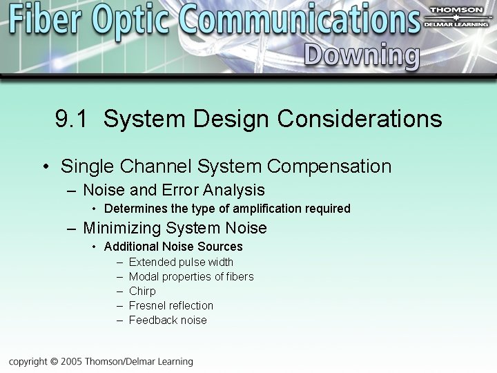 9. 1 System Design Considerations • Single Channel System Compensation – Noise and Error