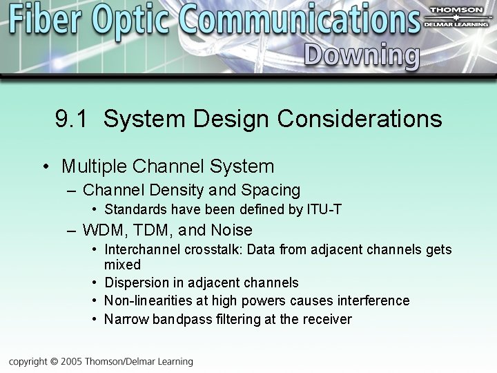 9. 1 System Design Considerations • Multiple Channel System – Channel Density and Spacing