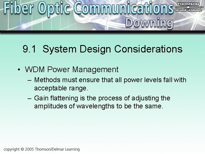 9. 1 System Design Considerations • WDM Power Management – Methods must ensure that