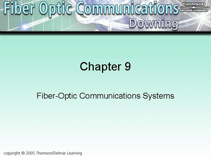 Chapter 9 Fiber-Optic Communications Systems 