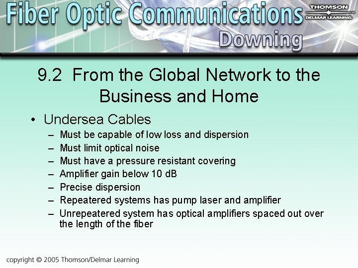 9. 2 From the Global Network to the Business and Home • Undersea Cables