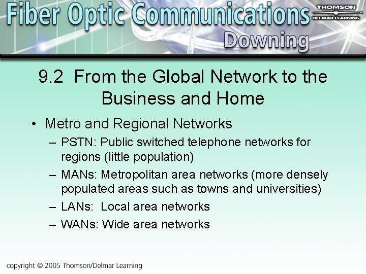 9. 2 From the Global Network to the Business and Home • Metro and