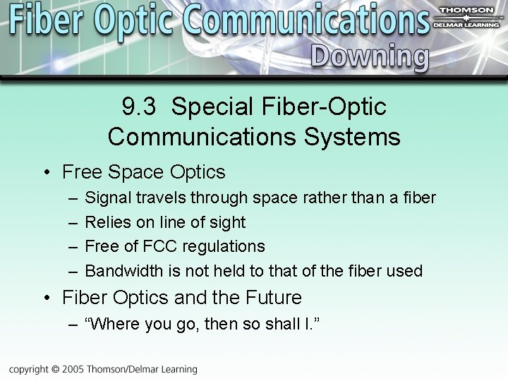 9. 3 Special Fiber-Optic Communications Systems • Free Space Optics – – Signal travels