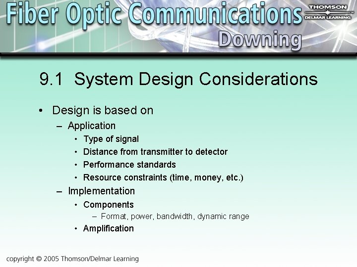 9. 1 System Design Considerations • Design is based on – Application • •