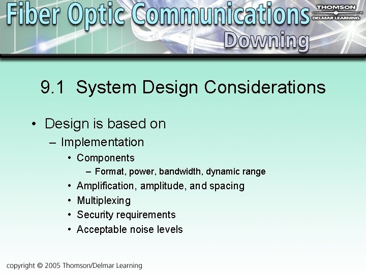 9. 1 System Design Considerations • Design is based on – Implementation • Components