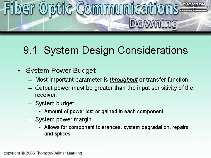 9. 1 System Design Considerations • System Power Budget – Most important parameter is